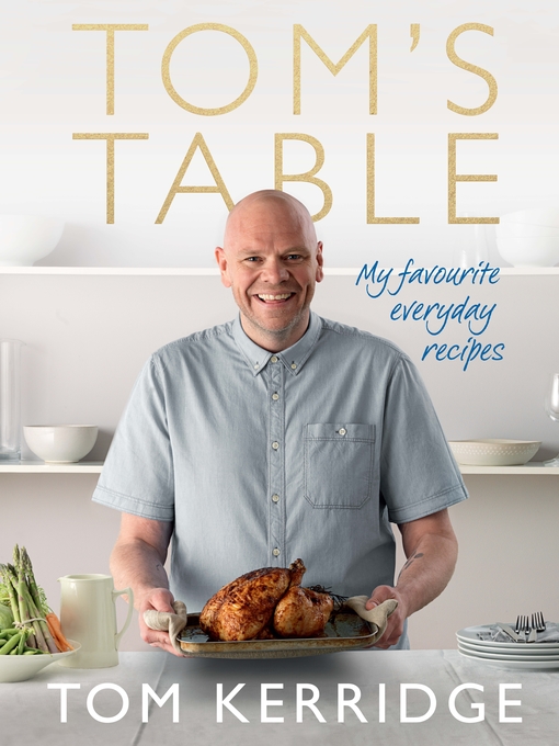 Title details for Tom's Table by Tom Kerridge - Available